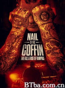 Nail in the Coffin: The Fall and Rise of Vampiro‎ (2020) 1080P/720P BT磁力 迅雷网盘下载