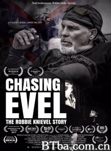 Chasing Evel: The Robbie Knievel Story‎ (2018) 1080P/720P BT磁力 迅雷网盘下载