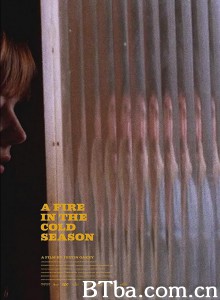 寒季之火 A Fire in the Cold Season‎ (2019) 1080P BT磁力 迅雷网盘下载