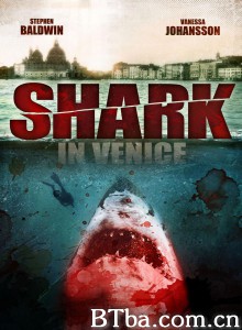 威尼斯之鲨 Shark in Venice‎ (2008) 1080P BT磁力 迅雷网盘下载