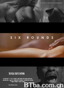 六个回合 Six Rounds‎ (2017) 1080P/720P BT磁力 迅雷网盘下载