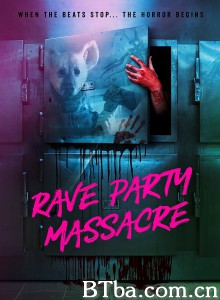 狂欢党大屠杀 Rave Party Massacre‎ (2017) 1080P BT磁力 迅雷网盘下载