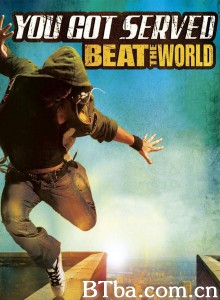 热力四射2 You Got Served 2： Beat the World‎ (2011) 1080P BT磁力 迅雷网盘下载