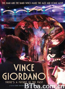 文斯·乔丹诺：过去有个未来 Vince Giordano - There’s a Future in the Past‎ (2016) 1080P/720P BT磁力 迅雷网盘下载