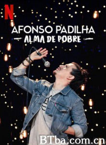 阿丰索·帕迪利亚：穷在细节 Afonso Padilha: Classless‎ (2020) 1080P/720P BT磁力 迅雷网盘下载