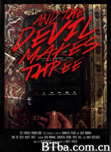 And the Devil Makes Three‎ (2016) 1080P BT磁力 迅雷网盘下载