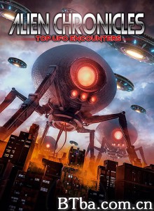外星人编年史：顶级UFO遭遇 Alien Chronicles: Top UFO Encounters‎ (2020) 1080P/720P BT磁力 迅雷网盘下载