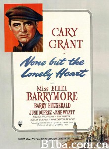 寂寞芳心/None But the Lonely Heart‎-720p|1080p高清bt种子下载