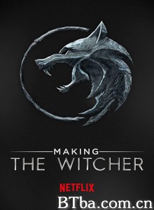 猎魔人: 制作特辑 獵魔士 製作特輯(港) Making The Witcher.‎ (2020) 1080P BT磁力 迅雷网盘下载