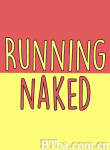 命途狂奔 Running Naked‎ (2020) 1080P BT磁力 迅雷网盘下载