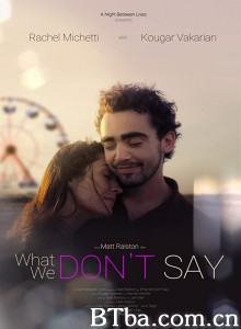 What We Don't Say‎ (2019) 1080P BT磁力 迅雷网盘下载