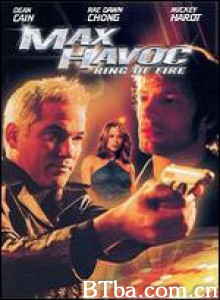 斗转星移/Max Havoc: Ring of Fire‎-720p|1080p高清bt种子下载
