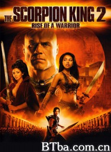 蝎子王2：勇士的崛起 The Scorpion King: Rise of a Warrior‎ (2008) 1080P BT磁力 迅雷网盘下载