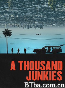 A Thousand Junkies‎ (2017) 1080P BT磁力 迅雷网盘下载
