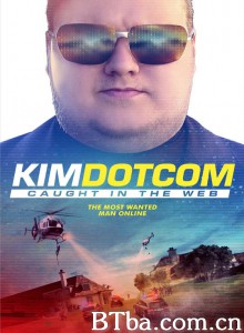 金宝：网络现形记 Kim Dotcom: Caught in the Web‎ (2017) 1080P BT磁力 迅雷网盘下载