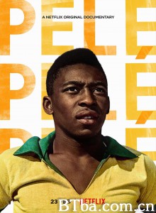 球王贝利：巴西足球传奇 Pelé‎ (2021) 1080P/720P BT磁力 迅雷网盘下载