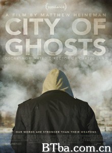 幽灵之城 City of Ghosts‎ (2017) 1080P/4K BT磁力 迅雷网盘下载