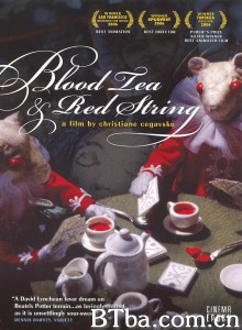血茶与红线 Blood Tea and Red String‎ (2006) 1080P/720P BT磁力 迅雷网盘下载