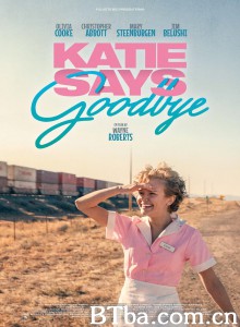 凯蒂的道别 粉紅色的天空(港) Katie Says Goodbye‎ (2016) 1080P/720P BT磁力 迅雷网盘下载