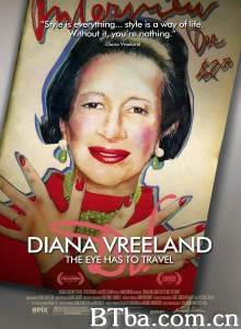 戴安娜·弗里兰:眼睛要旅行 Diana Vreeland: The Eye Has to Travel‎ (2012) 1080P/720P BT磁力 迅雷网盘下载