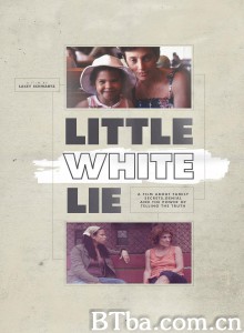 白人谎言 Little White Lie‎ (2014) 1080P/720P BT磁力 迅雷网盘下载