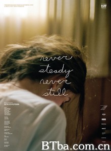 永不止息 撼动奇迹(台) Never Steady  Never Still‎ (2017) 1080P BT磁力 迅雷网盘下载