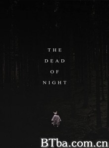 The Dead of Night‎ (2022) 1080P BT磁力 迅雷网盘下载