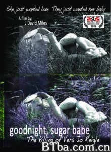Goodnight  Sugar Babe: The Killing of Vera Jo Reigle‎ (2013) 1080P/720P BT磁力 迅雷网盘下载