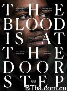 The Blood Is at the Doorstep‎ (2017) 1080P BT磁力 迅雷网盘下载