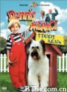 丹尼斯的威胁 dennis the menace strikes again‎ (1998) 1080P BT磁力 迅雷网盘下载
