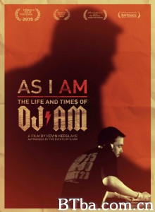 平凡如我：DJ/AM的人生/As I AM: The Life and Times of DJ AM‎-720p|1080p高清bt种子下载