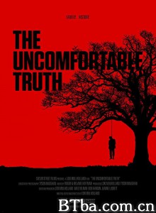 The Uncomfortable Truth‎ (2017) 1080P/720P BT磁力 迅雷网盘下载