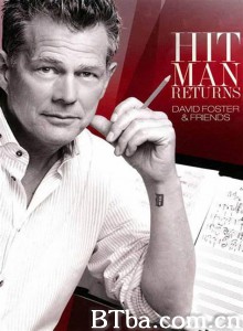 Hit Man Returns: David Foster & Friends‎ (2011) 1080P/720P BT磁力 迅雷网盘下载