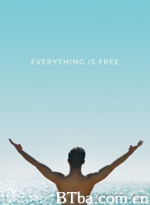 一切皆无 Everything Is Free‎ (2017) 1080P BT磁力 迅雷网盘下载