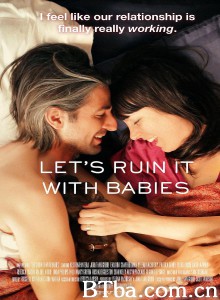 让我们用孩子毁了它 Let's Ruin It with Babies‎ (2013) 1080P BT磁力 迅雷网盘下载