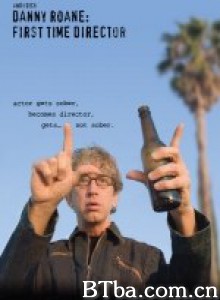 丹尼第一次做导演 Danny Roane: First Time Director‎ (2006) 1080P BT磁力 迅雷网盘下载