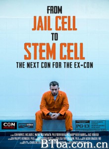 From Jail Cell to Stem Cell: the Next Con for the Ex-Con‎ (2020)  BT磁力 迅雷网盘下载