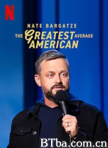 奈特·巴盖兹：最佳平凡美国人 Nate Bargatze: The Greatest Average American‎ (2021) 1080P BT磁力 迅雷网盘下载