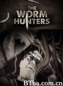 蚯蚓猎人 The Worm Hunters‎ (2011) 1080P/720P BT磁力 迅雷网盘下载