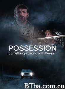 Possession‎ (2016) 1080P BT磁力 迅雷网盘下载
