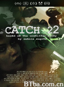 捕获22：根据苏格鲁“不成文的故事” Catch 22: Based on the Unwritten Story by Seanie Sugrue‎ (2016) 1080P BT磁力 迅雷网盘下载