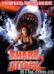 深海狂鲨2 Shark Attack 2‎ (2001) 1080P BT磁力 迅雷网盘下载