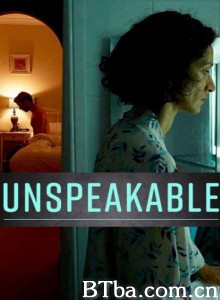 不能说的事 Unspeakable‎ (2017) 1080P BT磁力 迅雷网盘下载
