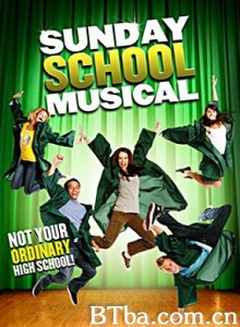 周日高校音乐剧 Sunday School Musical‎ (2008) 1080P/720P BT磁力 迅雷网盘下载