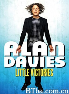 Alan Davies: Little Victories‎ (2016) 1080P/720P BT磁力 迅雷网盘下载