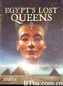 埃及消失的女王 Egypt's lost queens‎ (2014) 1080P BT磁力 迅雷网盘下载