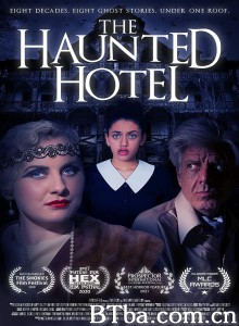 闹鬼旅馆 The Haunted Hotel‎ (2021) 1080P BT磁力 迅雷网盘下载