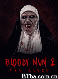 血腥的修女2：诅咒 Bloody Nun 2: The Curse‎ (2021) 1080P/4K BT磁力 迅雷网盘下载