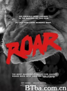 Roar The Most Dangerous Movie Ever Made‎ (2017) 1080P BT磁力 迅雷网盘下载