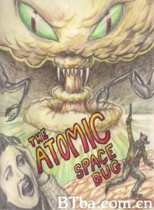 The Atomic Space Bug‎ (1999) 1080P BT磁力 迅雷网盘下载